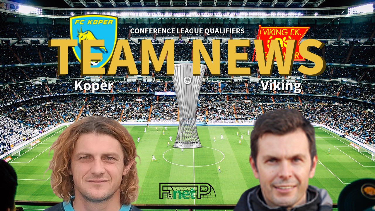 Conference League Qualifiers News: Koper vs Viking FK Confirmed Line-ups