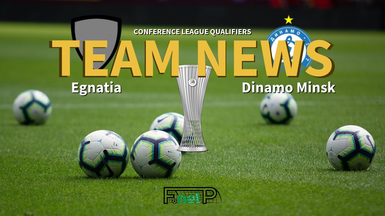 Conference League Qualifiers News: Egnatia vs Dinamo Minsk Confirmed Line-ups