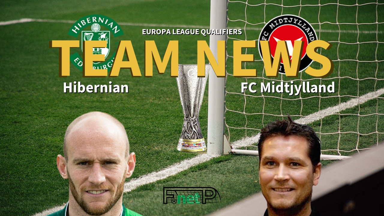 Europa League Qualifiers News: Hibernian vs FC Midtjylland Confirmed Line-ups