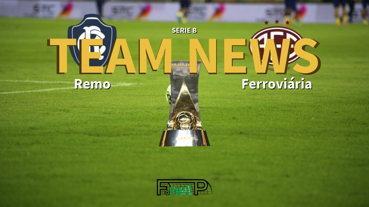 Serie B News: Remo vs Ferroviária Confirmed Line-ups