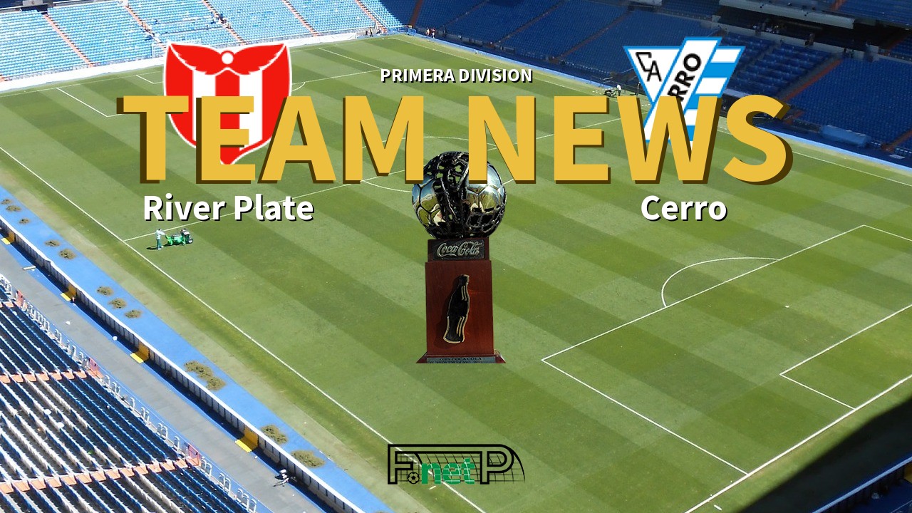 Primera Division News: River Plate vs Cerro Confirmed Line-ups