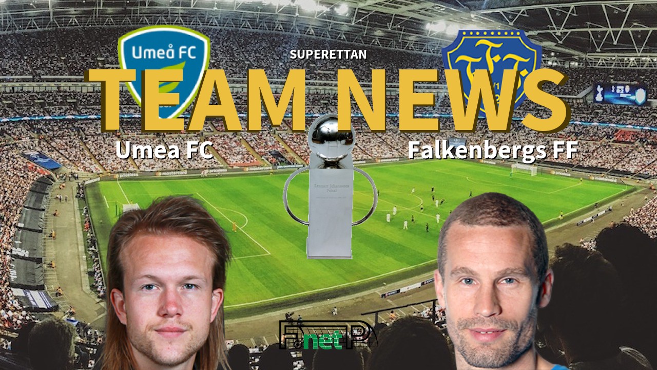 Superettan News: Umeå FC vs Falkenberg Confirmed Line-ups