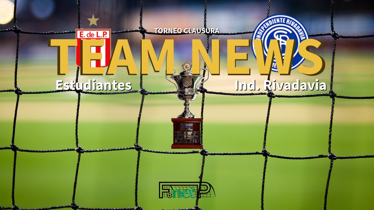 Torneo Clausura News: Estudiantes de La Plata vs Independiente Rivadavia Confirmed Line-ups