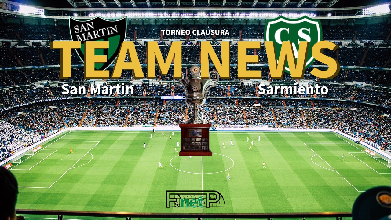 Torneo Clausura News: San Martín vs Sarmiento Confirmed Line-ups