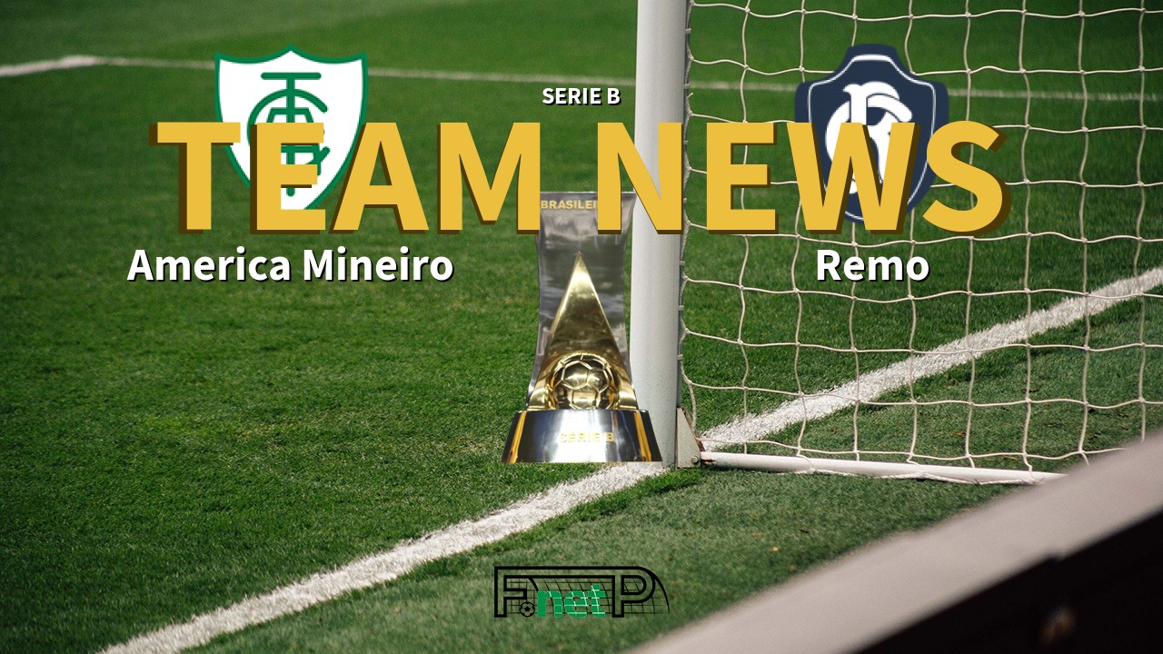 Serie B News: América Mineiro vs Remo Confirmed Line-ups