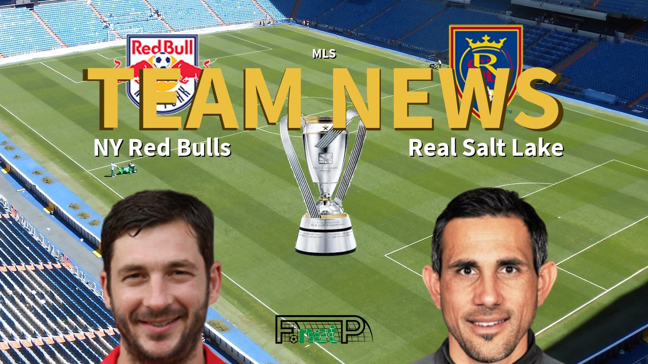 MLS News: New York Red Bulls vs Real Salt Lake Confirmed Line-ups