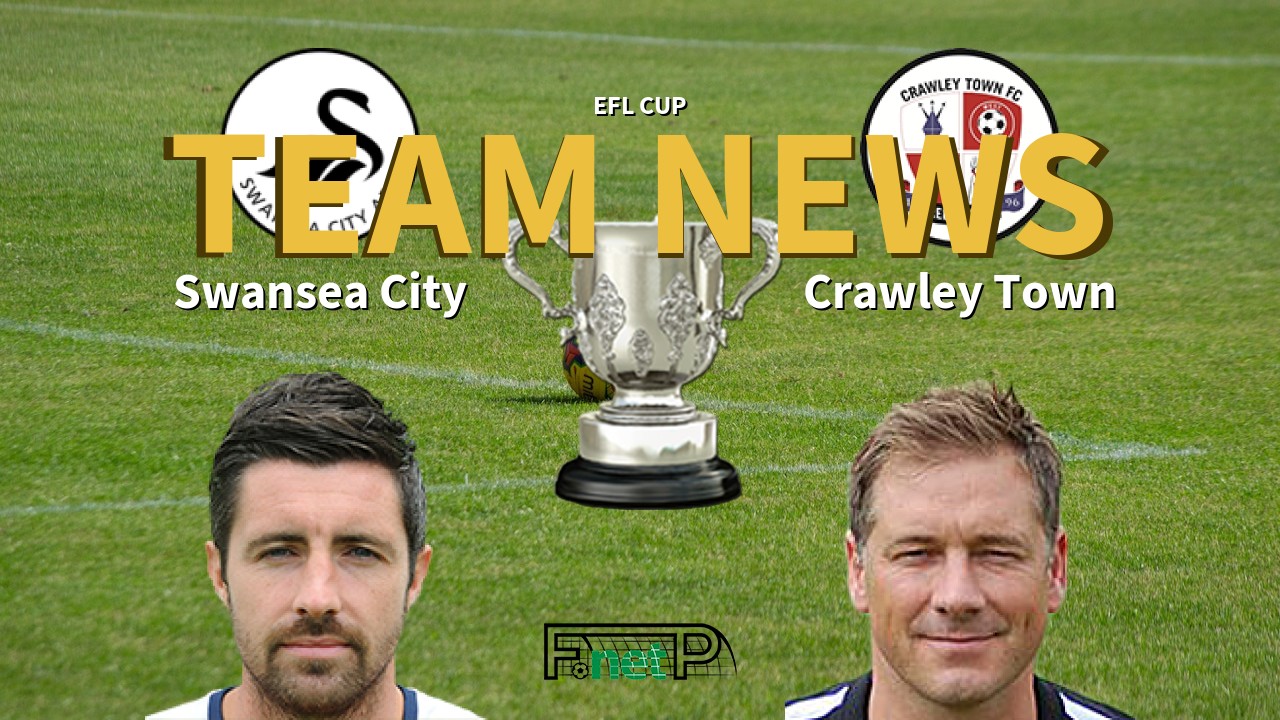 EFL Cup News: Swansea City vs Crawley Town Confirmed Line-ups