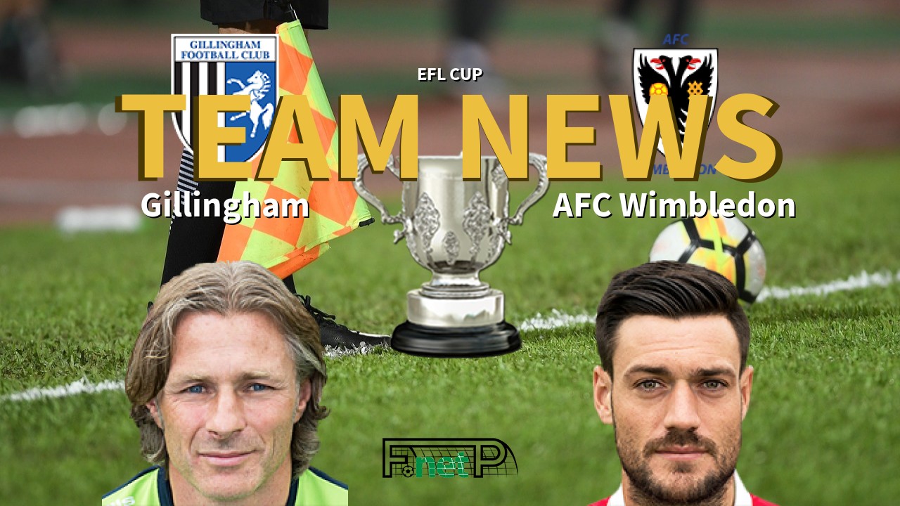 EFL Cup News: Gillingham vs AFC Wimbledon Confirmed Line-ups