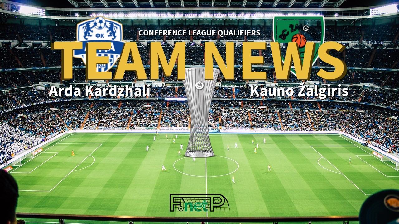 Conference League Qualifiers News: Arda Kardzhali vs Kauno Žalgiris Confirmed Line-ups