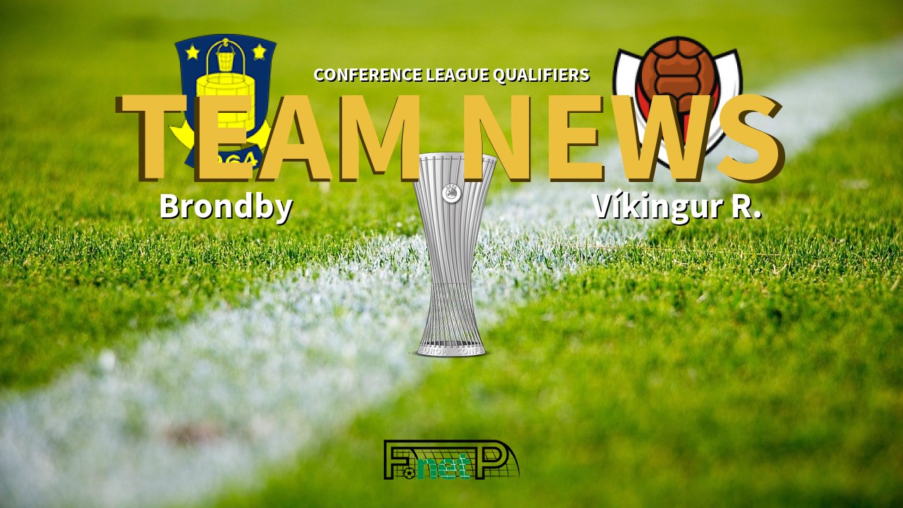 Conference League Qualifiers News: Brøndby IF vs Víkingur Reykjavik Confirmed Line-ups