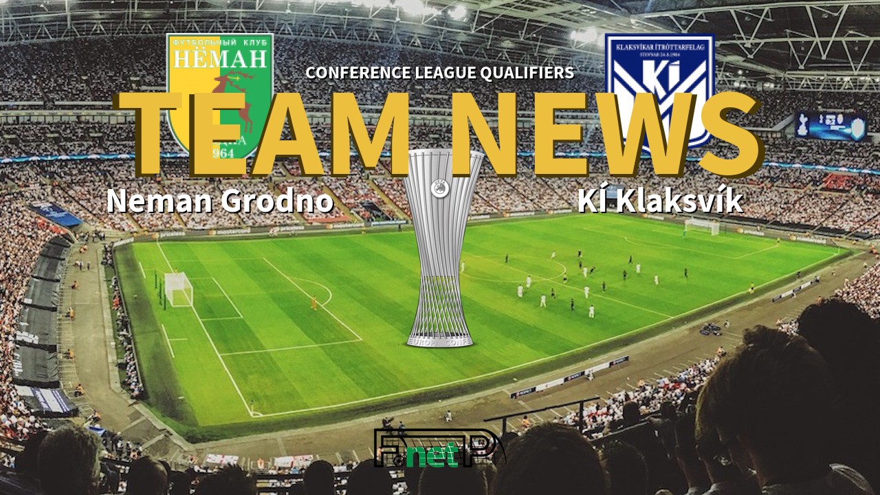 Conference League Qualifiers News: Neman Grodno vs KÍ Klaksvík Confirmed Line-ups