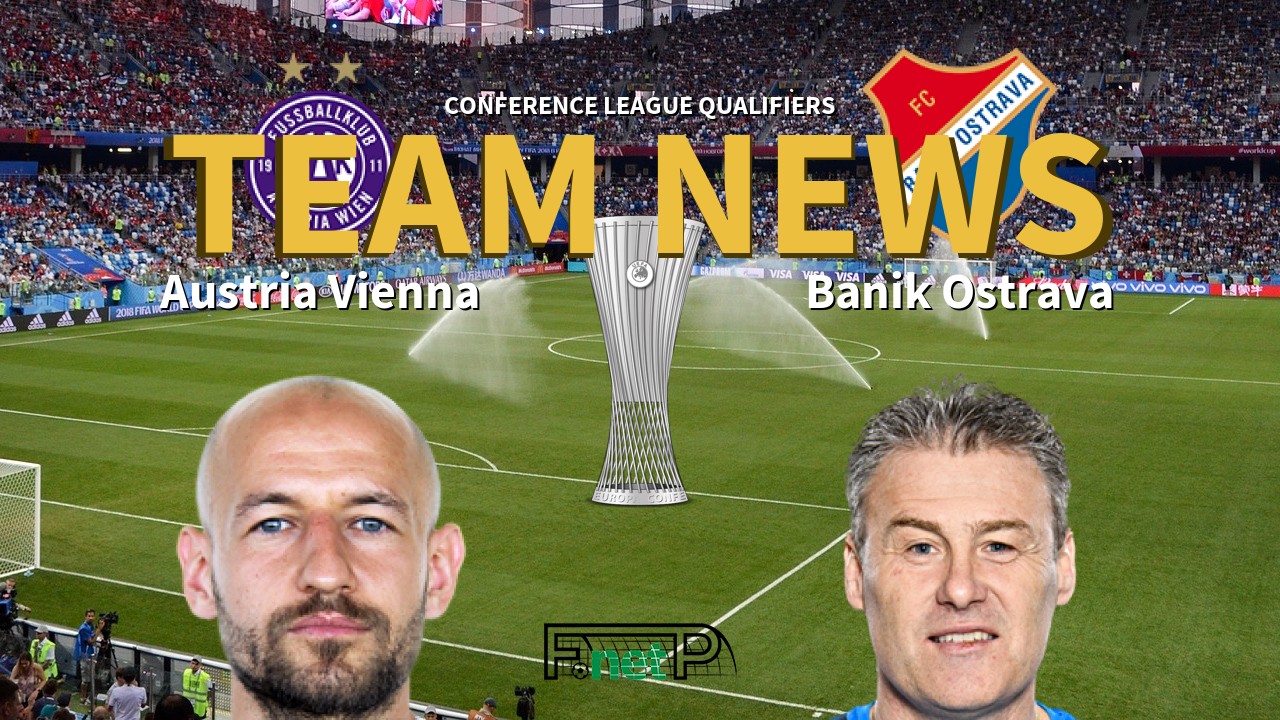 Conference League Qualifiers News: Austria Vienna vs Baník Ostrava Confirmed Line-ups