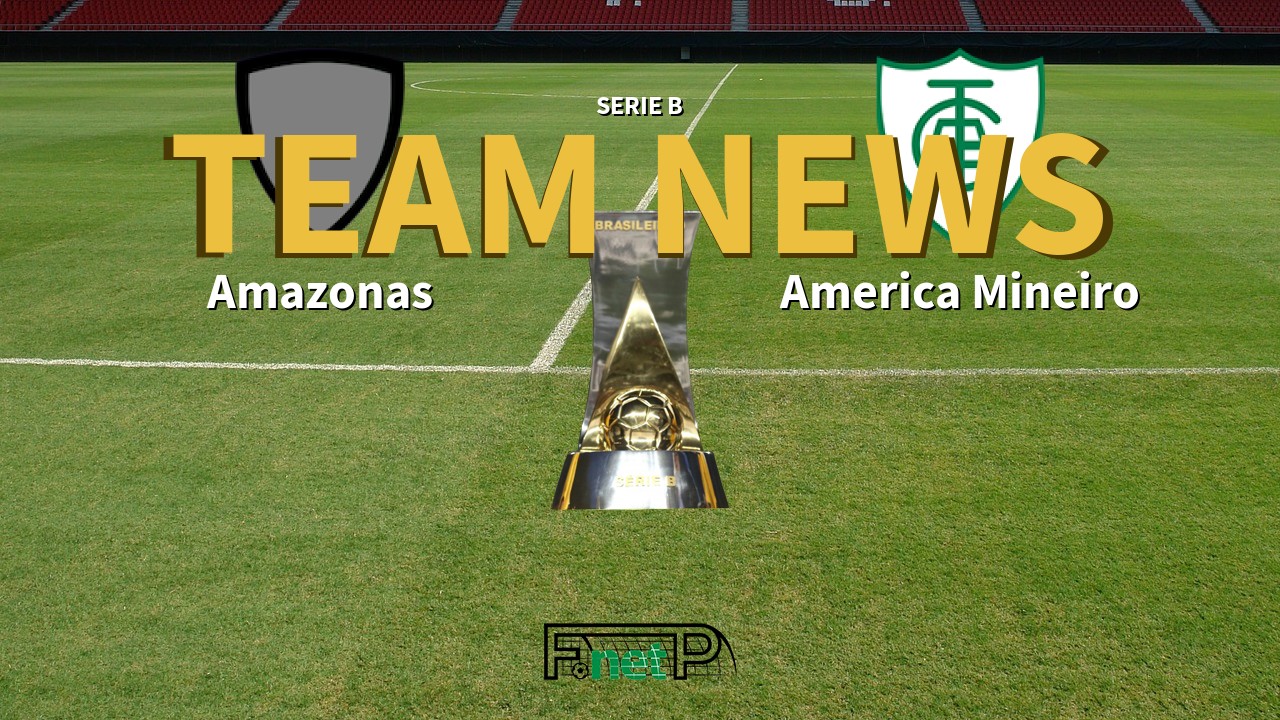 Serie B News: Amazonas vs América Mineiro Confirmed Line-ups