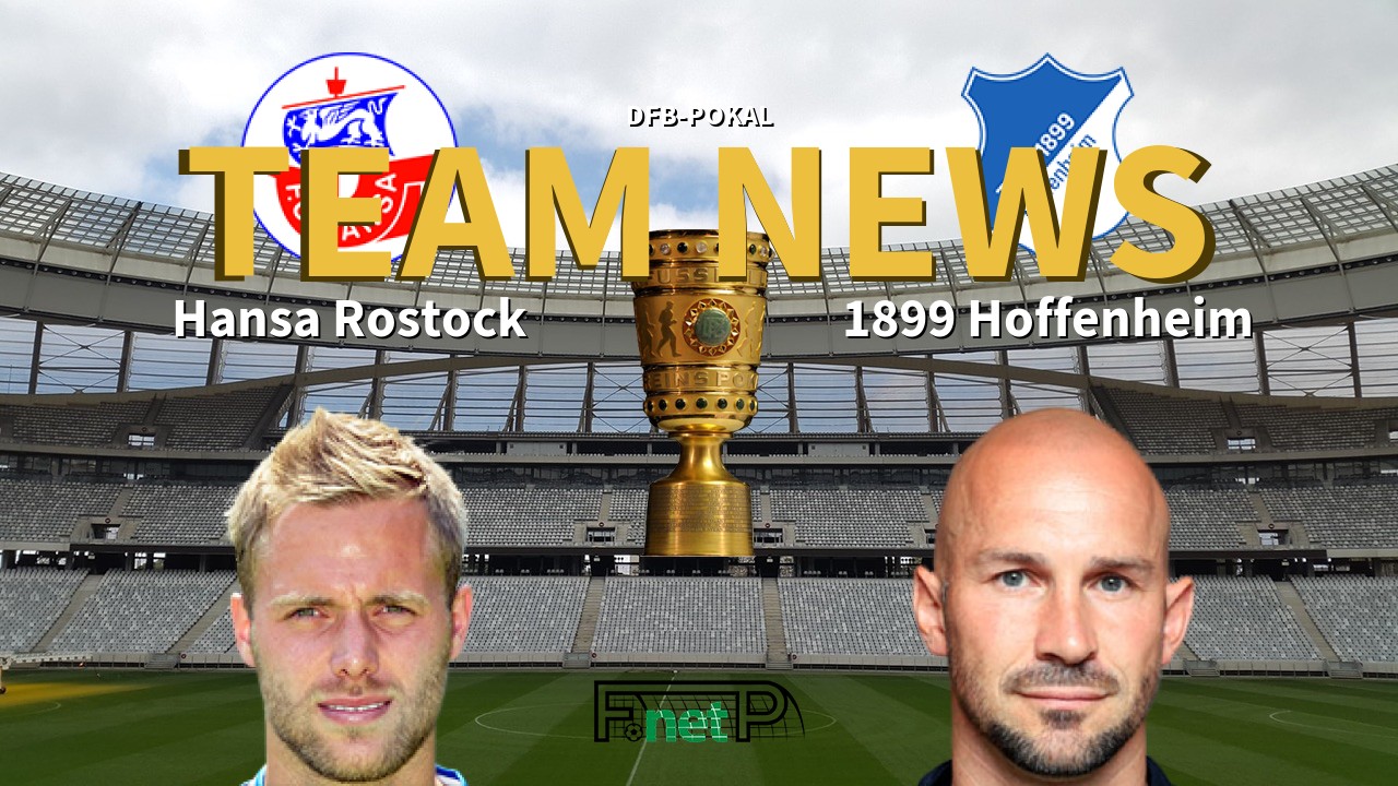 DFB-Pokal News: Hansa Rostock vs Hoffenheim Confirmed Line-ups