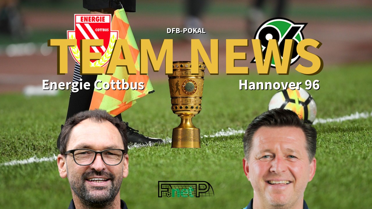 DFB-Pokal News: Energie Cottbus vs Hannover Confirmed Line-ups