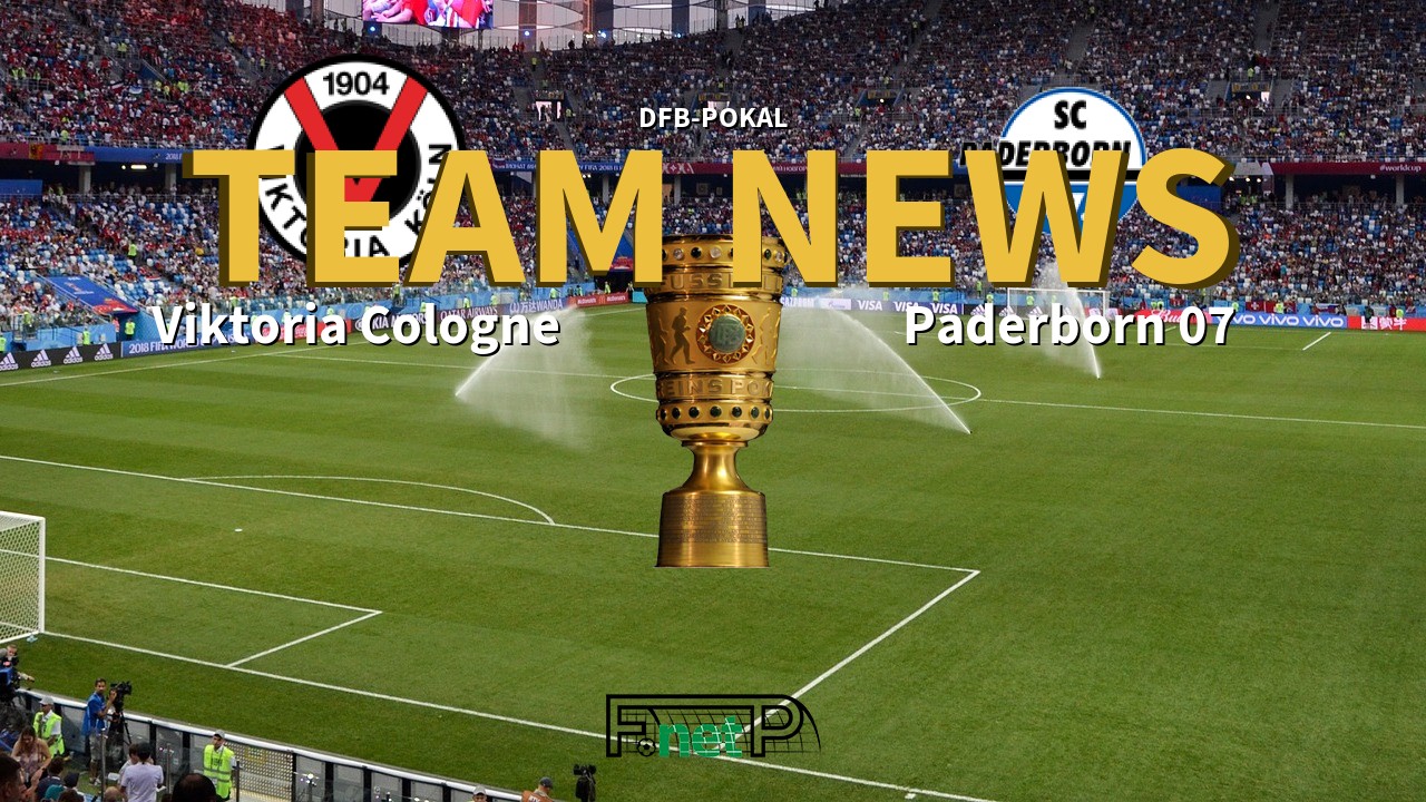 DFB-Pokal News: Viktoria Cologne vs Paderborn Confirmed Line-ups
