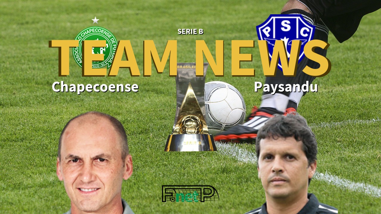 Serie B News: Chapecoense vs Paysandu Confirmed Line-ups