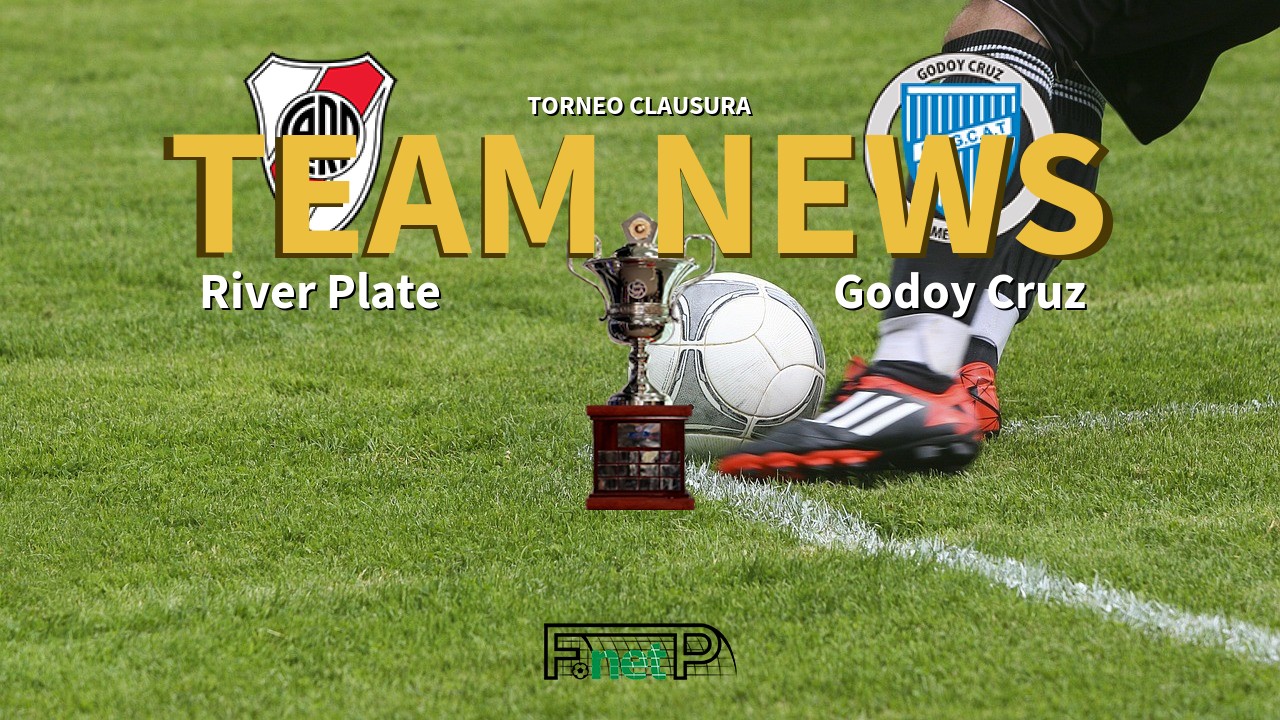 Torneo Clausura News: River Plate vs Godoy Cruz Confirmed Line-ups