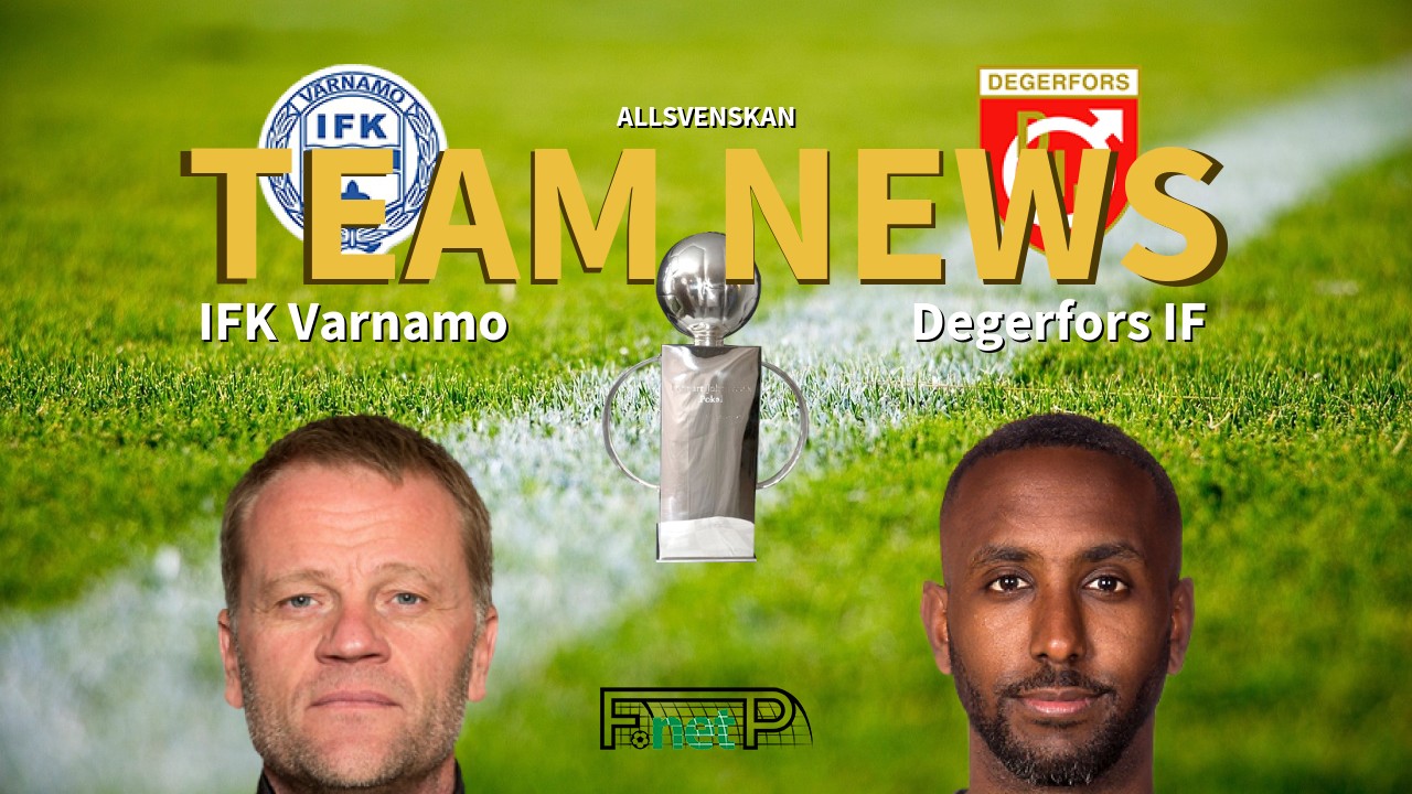 Allsvenskan News: IFK Värnamo vs Degerfors IF Confirmed Line-ups