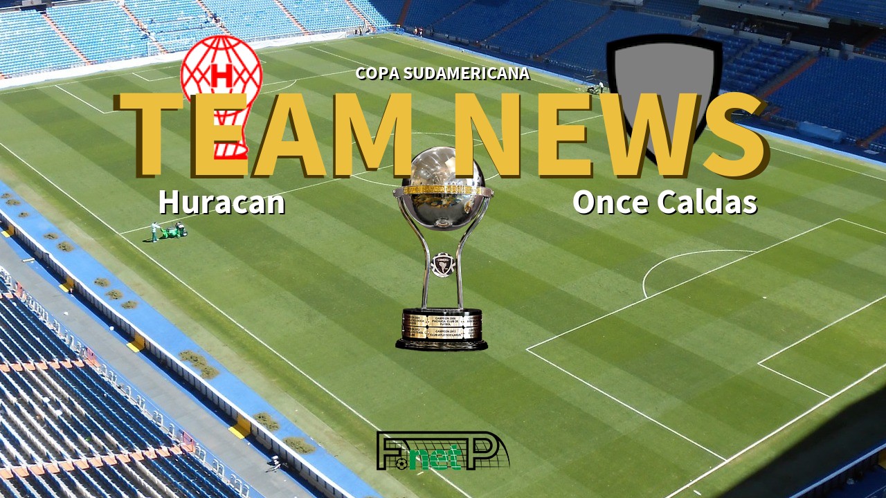 Copa Sudamericana News: Huracán vs Once Caldas Confirmed Line-ups
