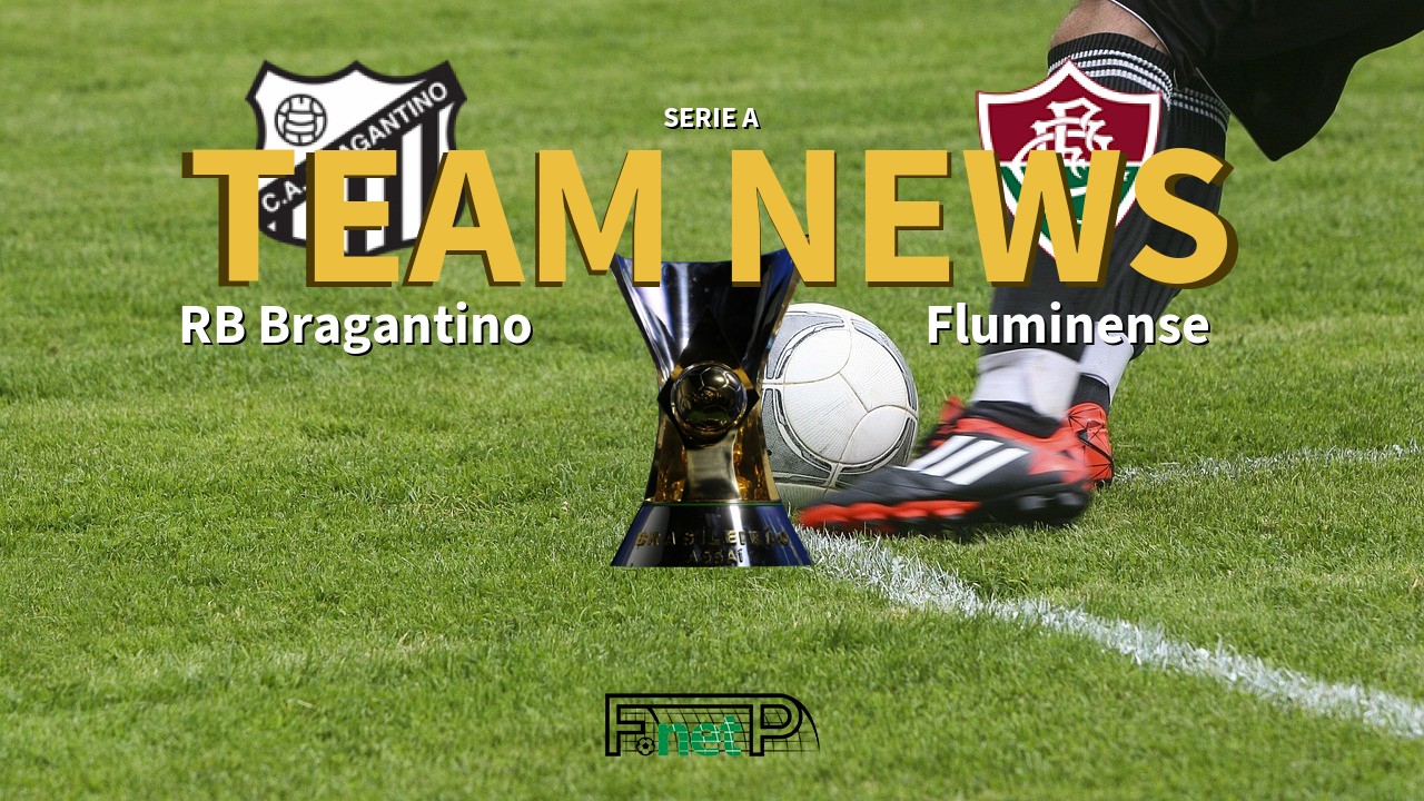 Serie A News: Red Bull Bragantino vs Fluminense Confirmed Line-ups