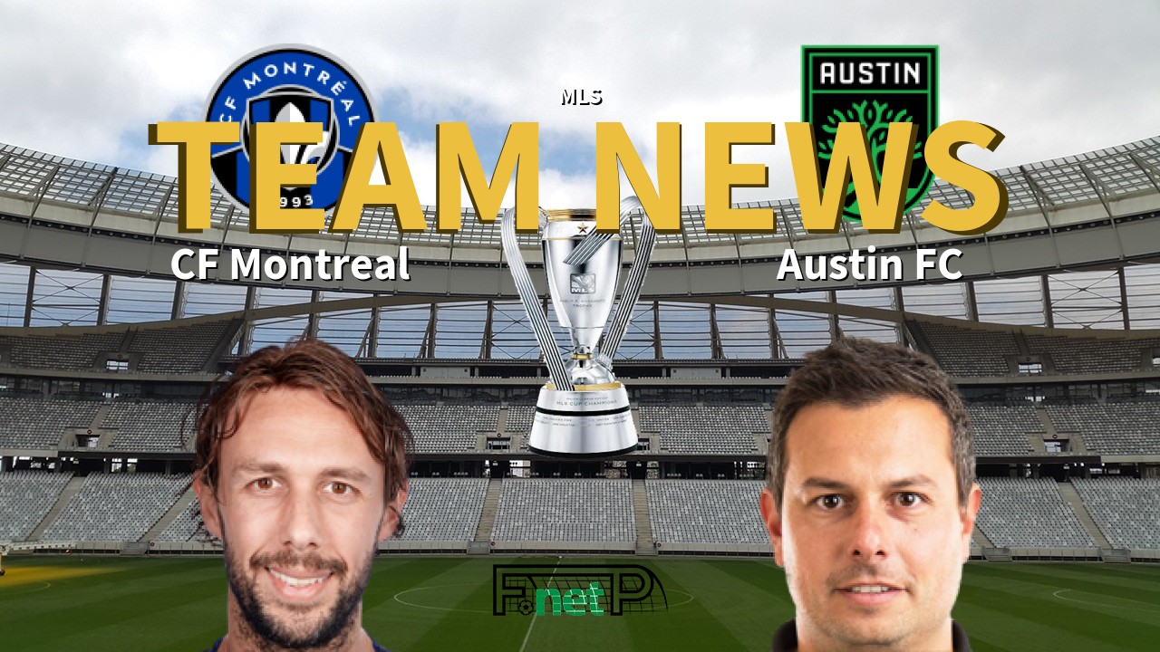 MLS News: CF Montreal vs Austin FC Confirmed Line-ups