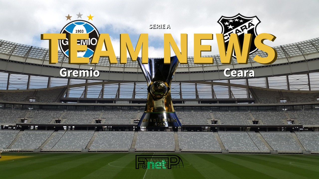 Serie A News: Grêmio vs Ceará Confirmed Line-ups