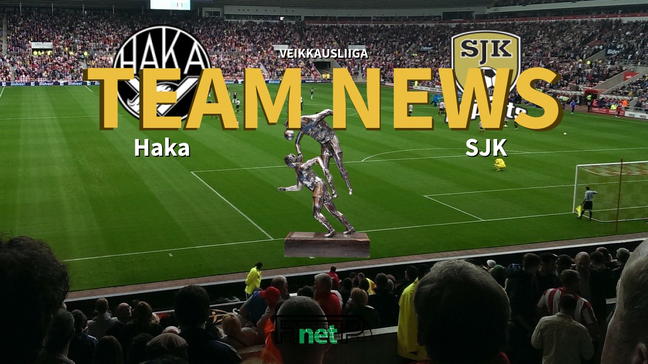 Veikkausliiga News: FC Haka vs SJK Confirmed Line-ups