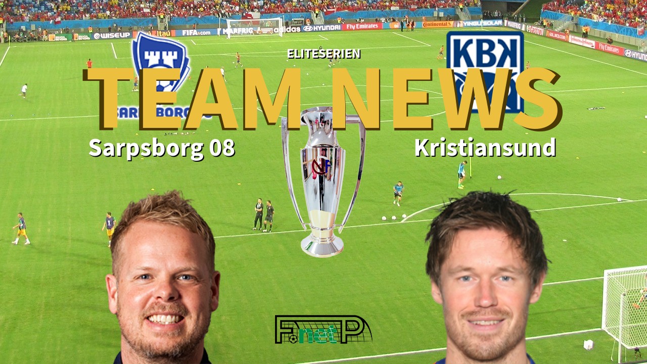 Eliteserien News: Sarpsborg 08 vs Kristiansund Confirmed Line-ups