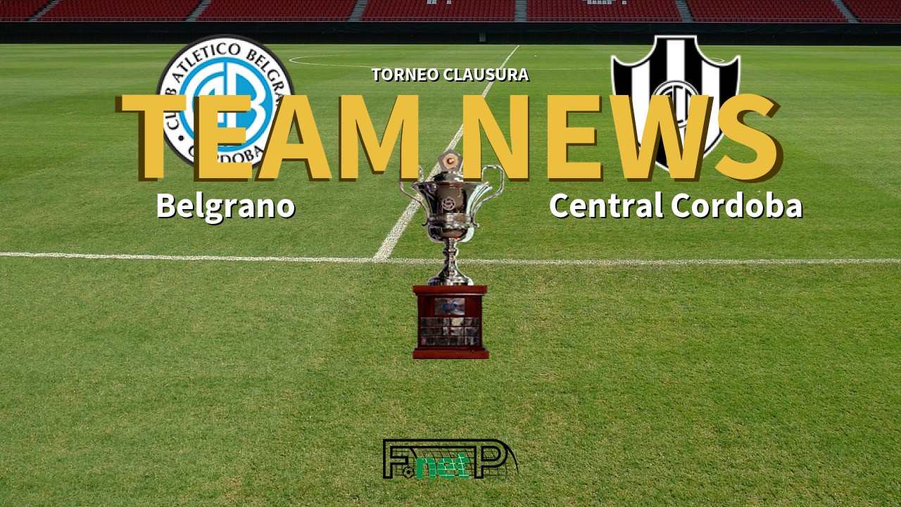 Torneo Clausura News: Belgrano vs Central Córdoba Confirmed Line-ups
