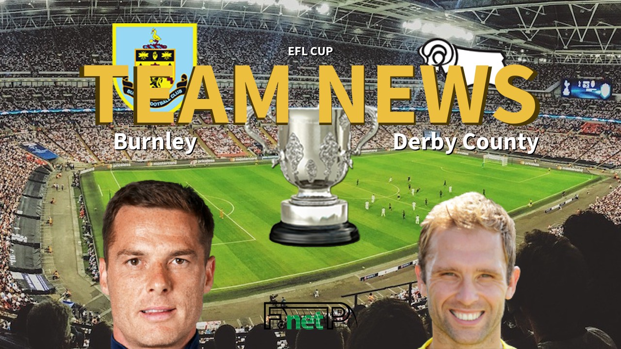 EFL Cup News: Burnley vs Derby County Confirmed Line-ups