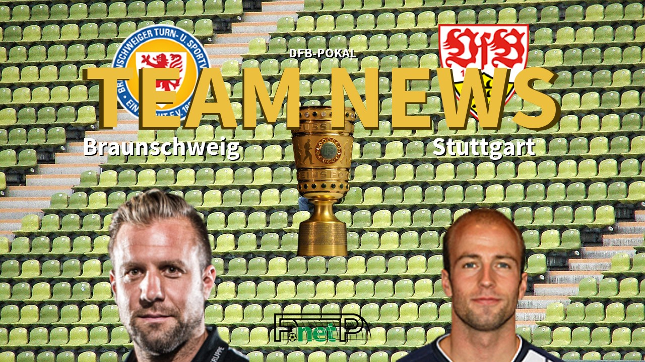 DFB-Pokal News: Eintracht Braunschweig vs Stuttgart Confirmed Line-ups