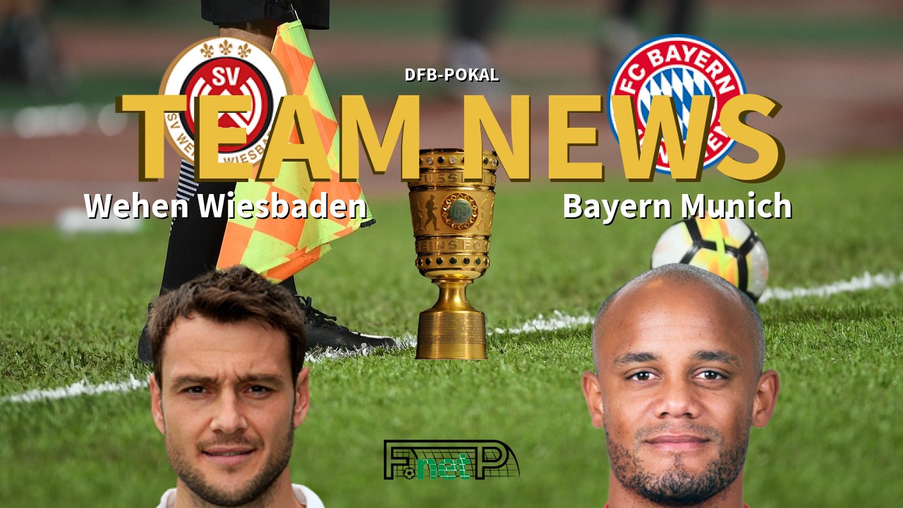 DFB-Pokal News: Wehen Wiesbaden vs Bayern Munich Confirmed Line-ups