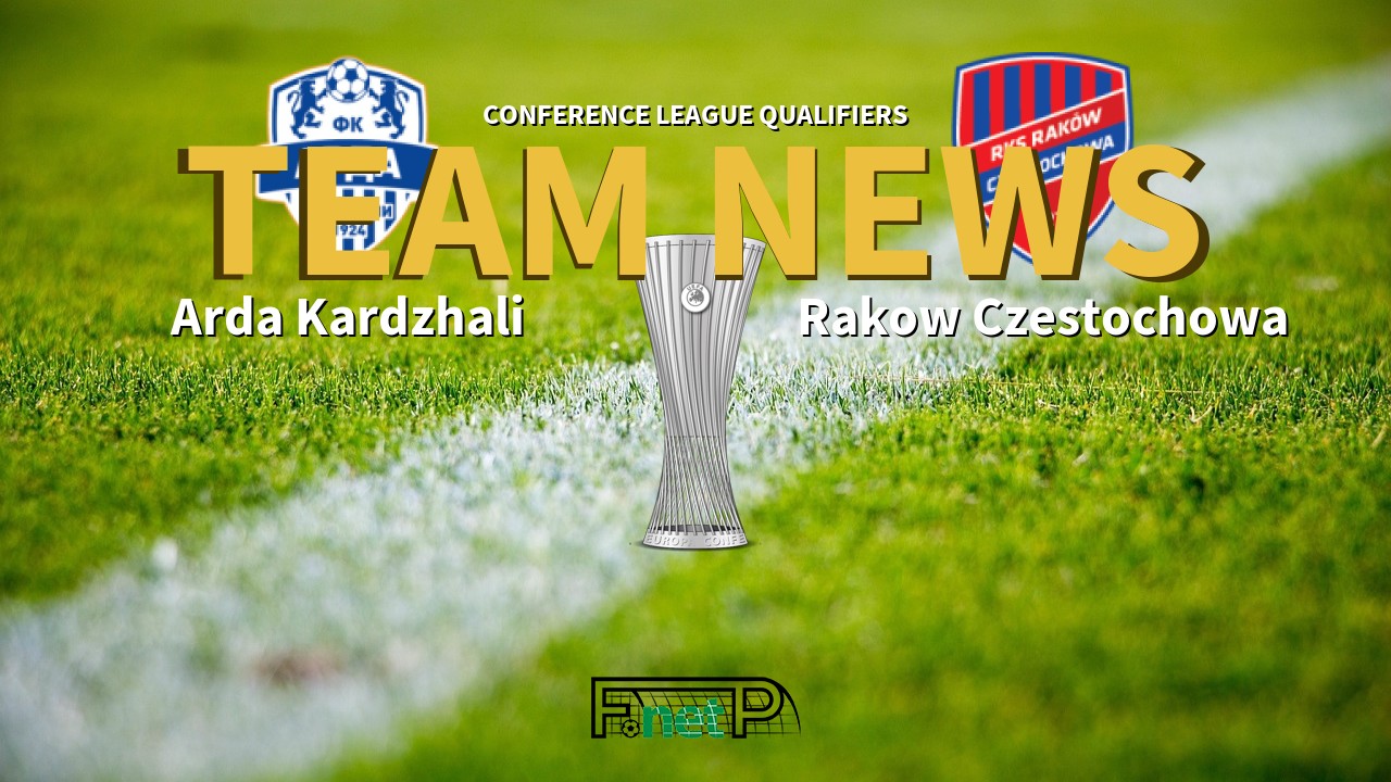 Conference League Qualifiers News: Arda Kardzhali vs Raków Częstochowa Confirmed Line-ups