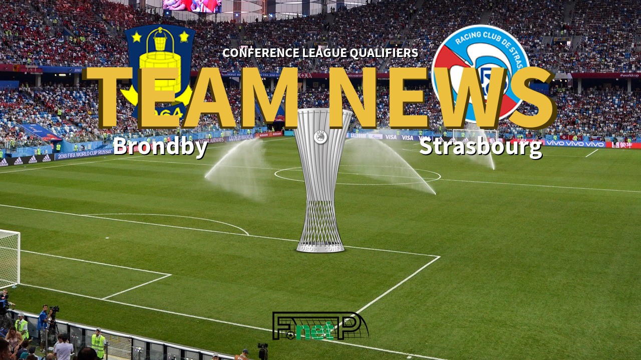 Conference League Qualifiers News: Brøndby IF vs Strasbourg Confirmed Line-ups