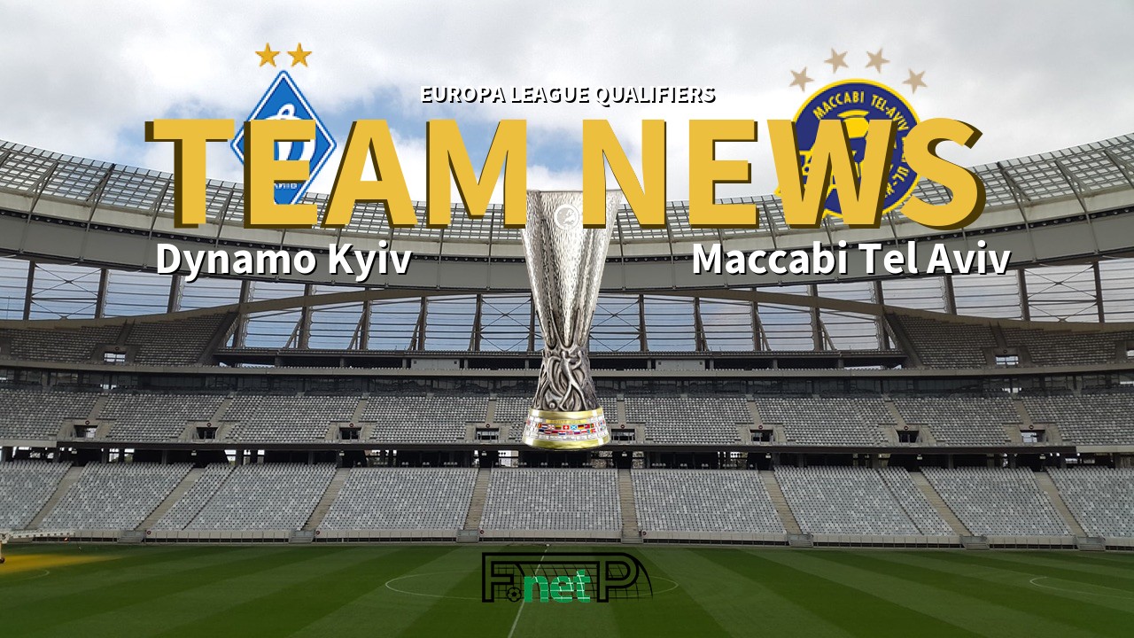 Europa League Qualifiers News: Dynamo Kyiv vs Maccabi Tel Aviv Confirmed Line-ups