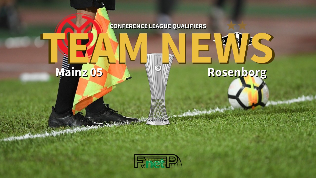 Conference League Qualifiers News: Mainz vs Rosenborg BK Confirmed Line-ups