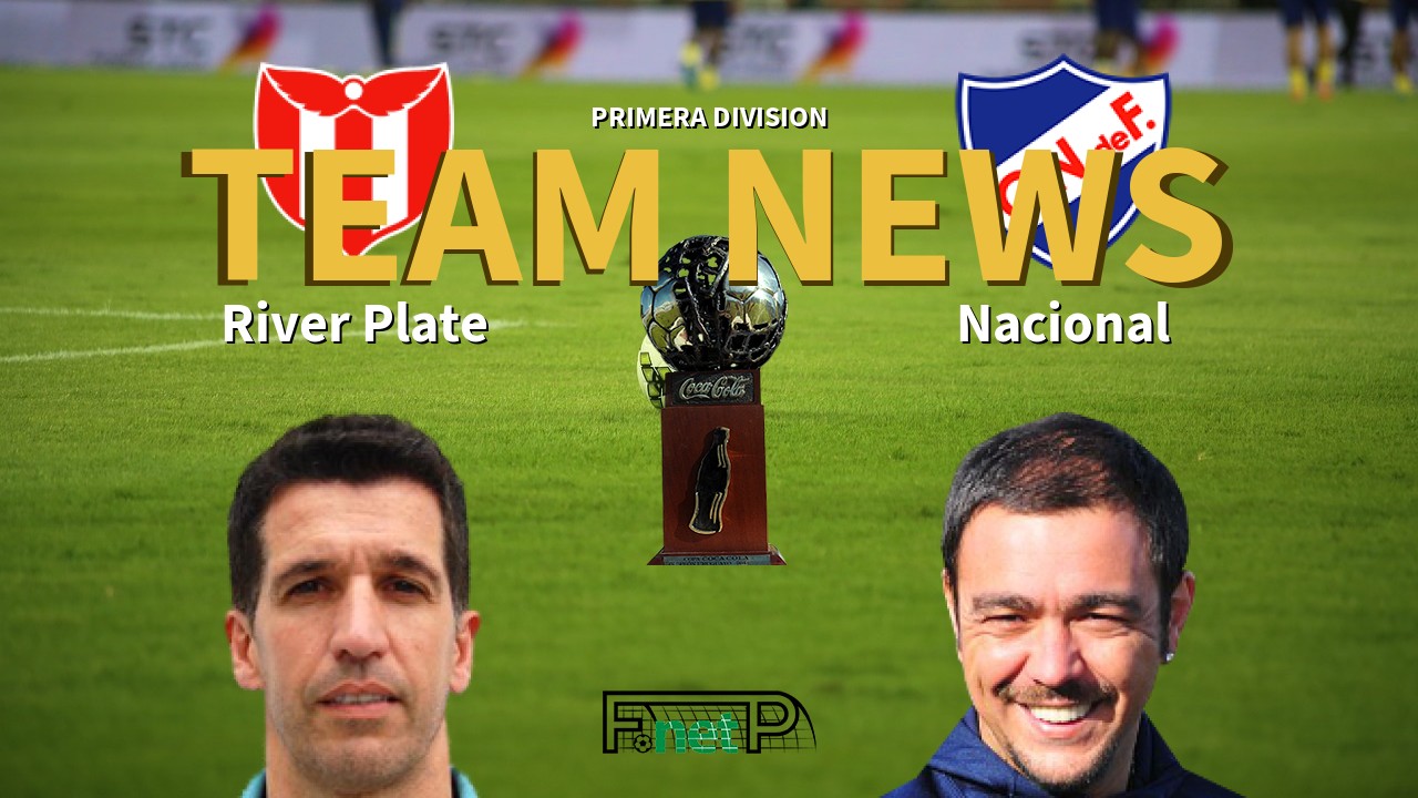 Primera Division News: River Plate vs Nacional de Football Confirmed Line-ups