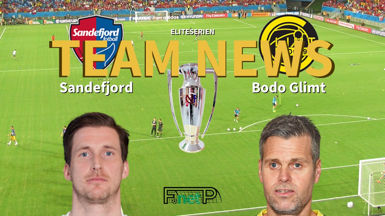 Eliteserien News: Sandefjord vs Bodo Glimt Confirmed Line-ups
