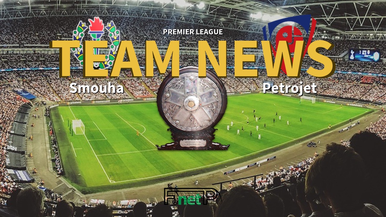 Premier League News: Smouha vs Petrojet Confirmed Line-ups
