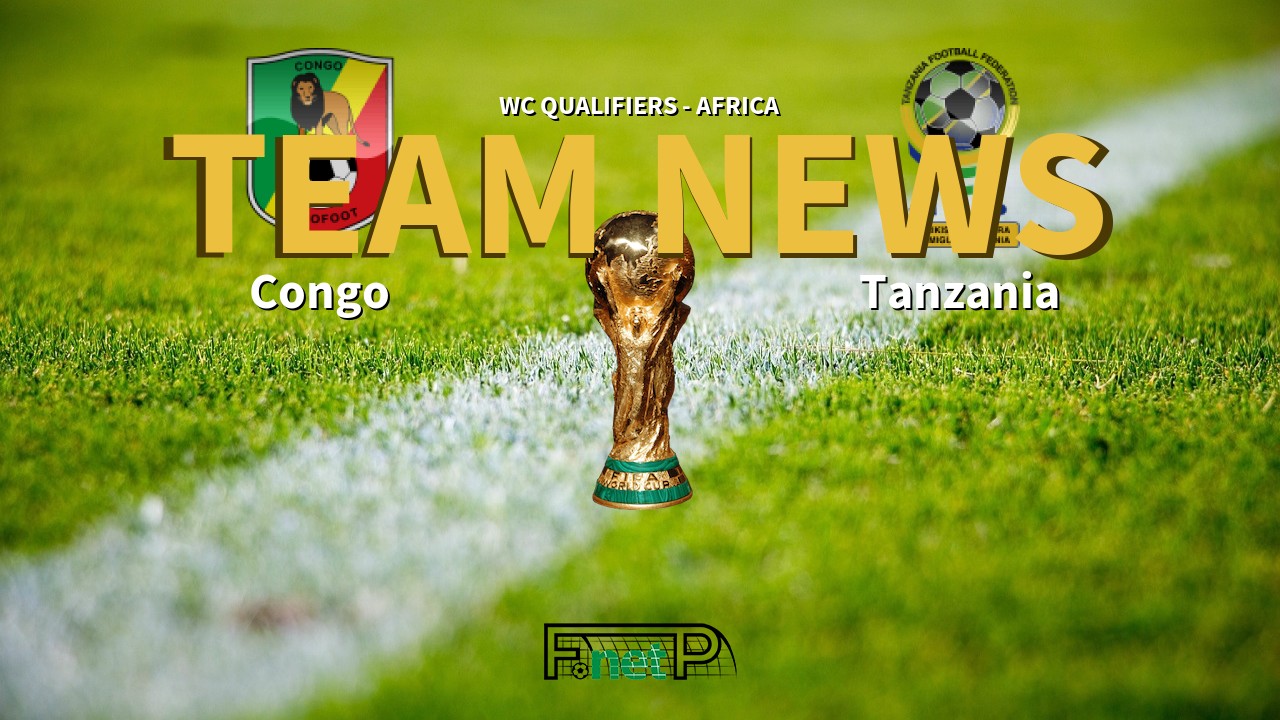 WC Qualifiers - Africa News: Congo vs Tanzania Confirmed Line-ups