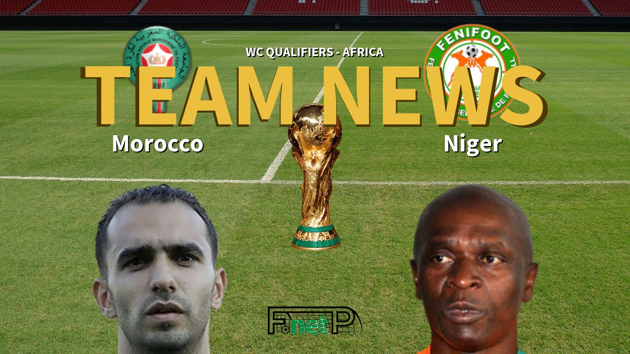 WC Qualifiers - Africa News: Morocco vs Niger Confirmed Line-ups