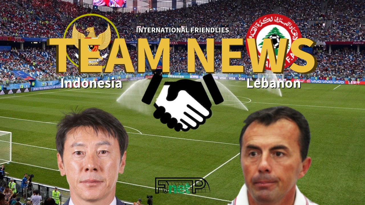 International Friendlies News: Indonesia vs Lebanon Confirmed Line-ups