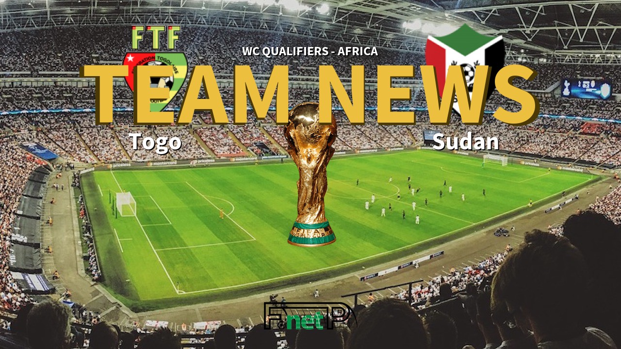 WC Qualifiers - Africa News: Togo vs Sudan Confirmed Line-ups