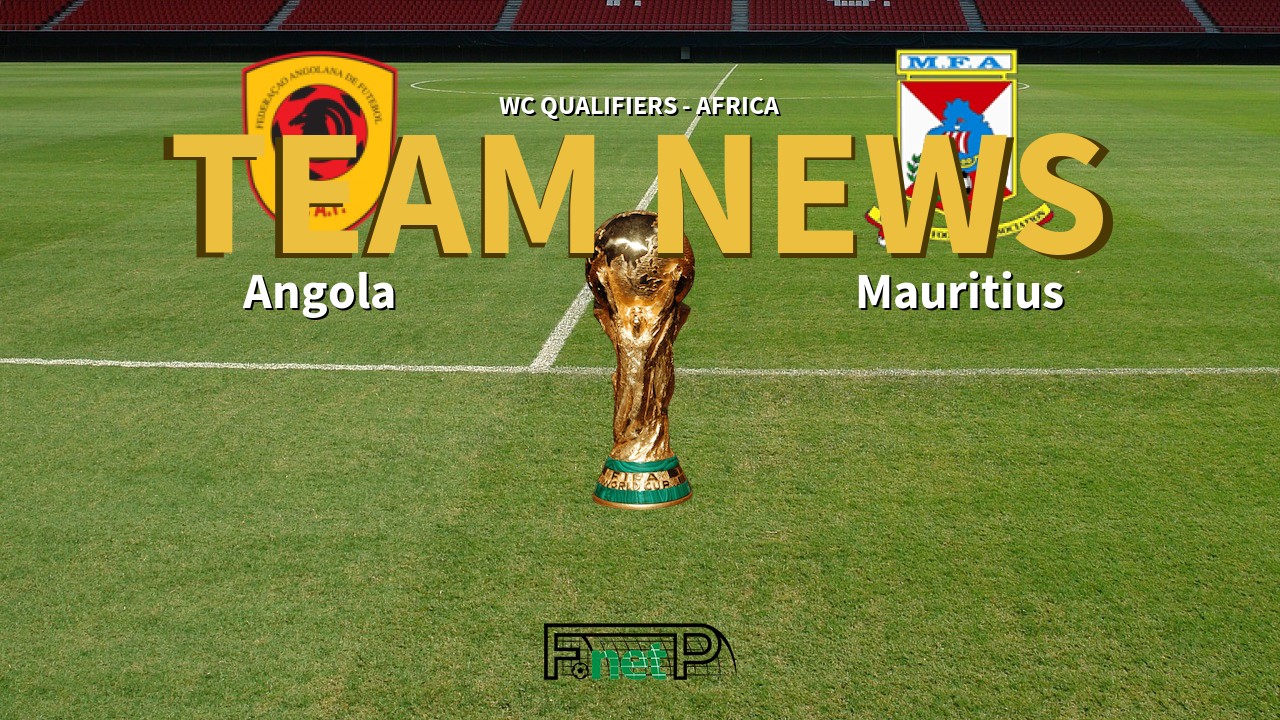 WC Qualifiers - Africa News: Angola vs Mauritius Confirmed Line-ups