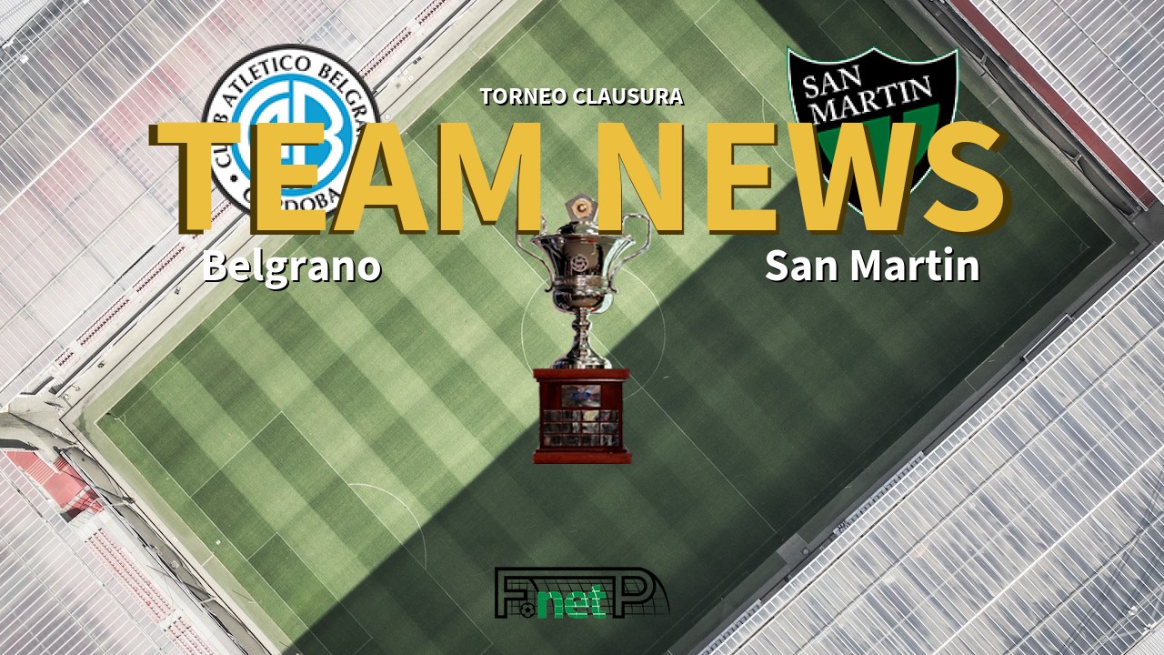 Torneo Clausura News: Belgrano vs San Martín Confirmed Line-ups