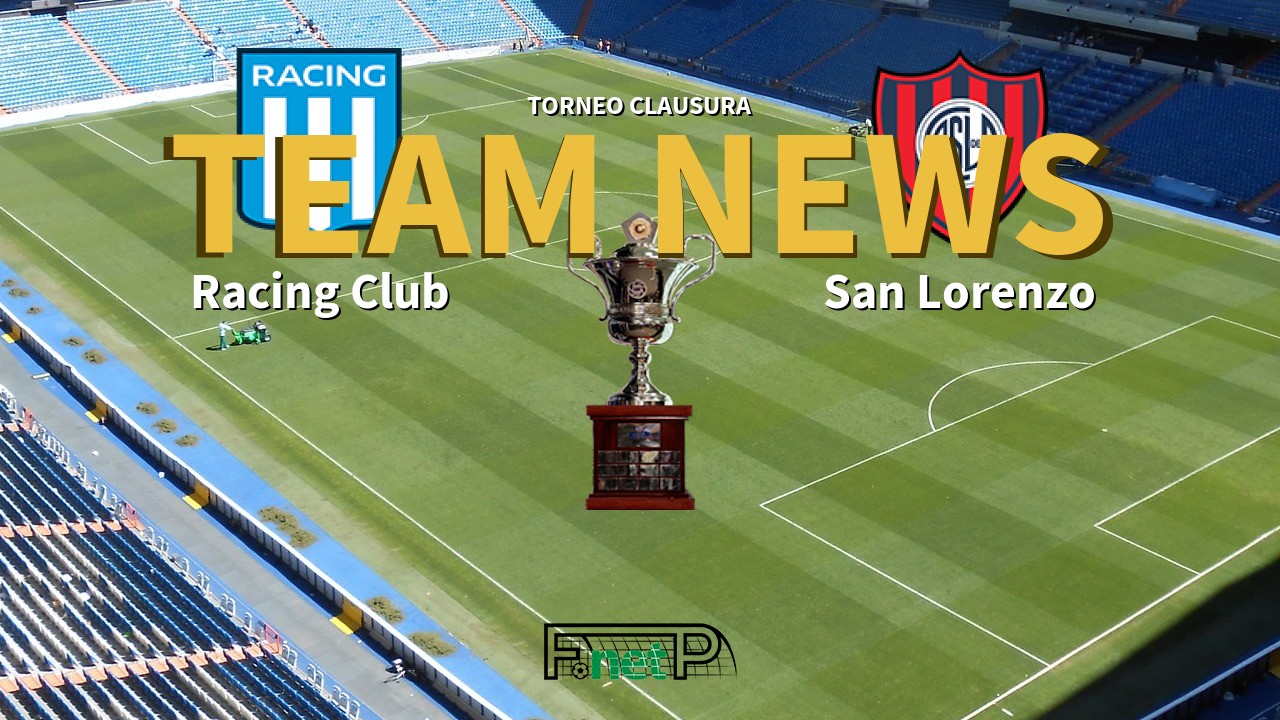 Torneo Clausura News: Racing Club vs San Lorenzo Confirmed Line-ups