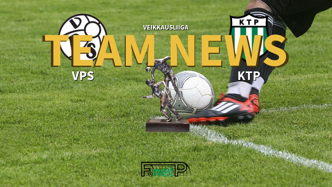 Veikkausliiga News: VPS Vaasa vs KTP Confirmed Line-ups