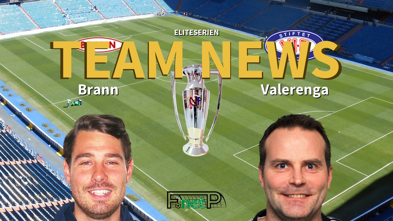 Eliteserien News: SK Brann vs Vålerenga Confirmed Line-ups