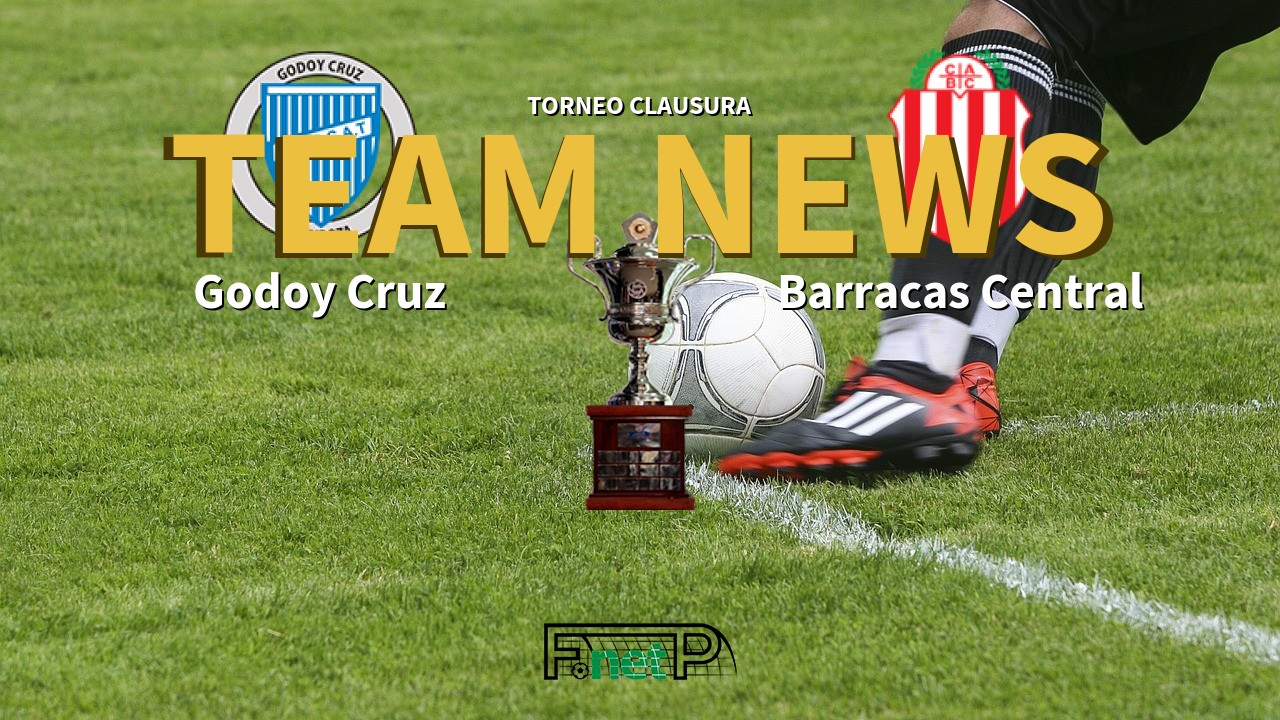 Torneo Clausura News: Godoy Cruz vs Barracas Central Confirmed Line-ups